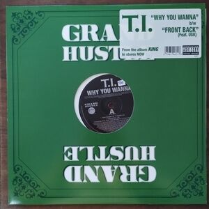 T.I. - Why You Wanna / Front Back - Grand Hustle - 0-9427-1 - Vinyl